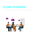 What does Clone Phishing mean: Signs of this Attack